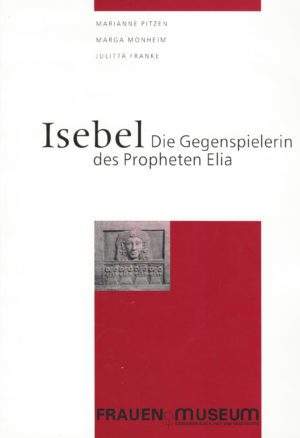 Katalogcover zu"Isebel - Die Gegenspielerin des Propheten Elia"