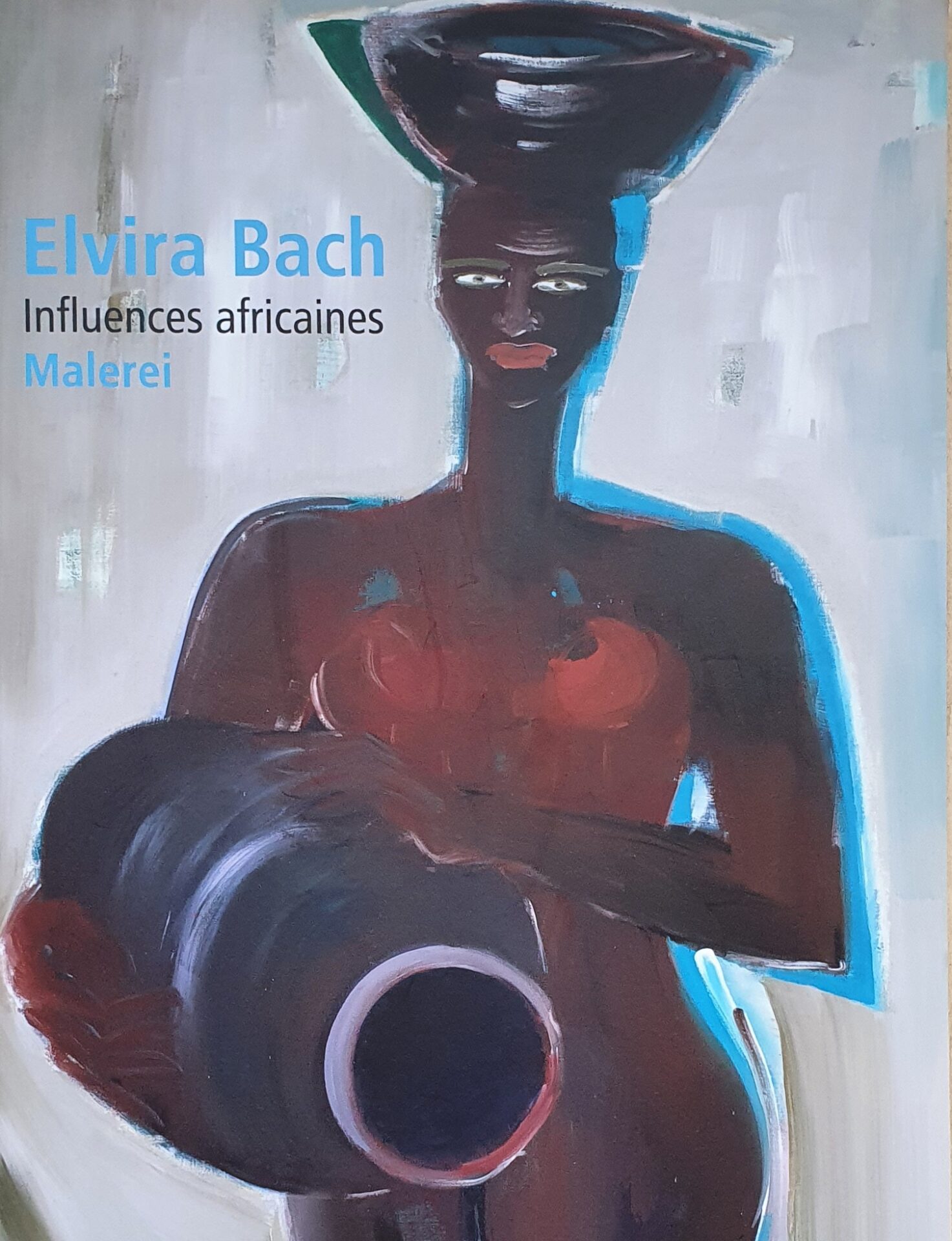 Katalogcover: „Elvira Bach - Influences africaines"