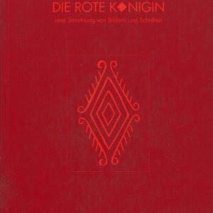 Die rote Königin – Eine Sammlung von Bildern und Schriften zur Farbe Rot (1995)