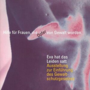 Eva hat das Leiden satt - Ausstellung zur Einführung des Gewaltschutzgesetzes (2002)
