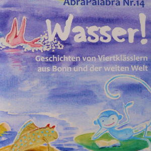 Wasser! -  AbraPalabra Nr.14 (2018)