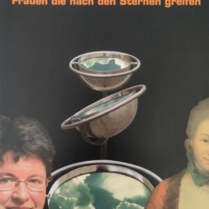 Astronominnen - Frauen die nach Sternen greifen (2009/10)