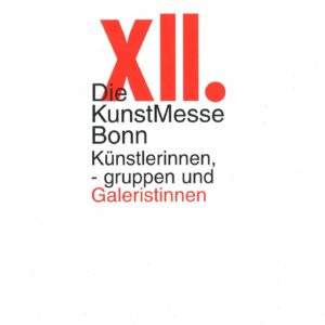 Die 12. KunstMesse Bonn - Künstlerinnen, -gruppen und Galeristinnen (1997)